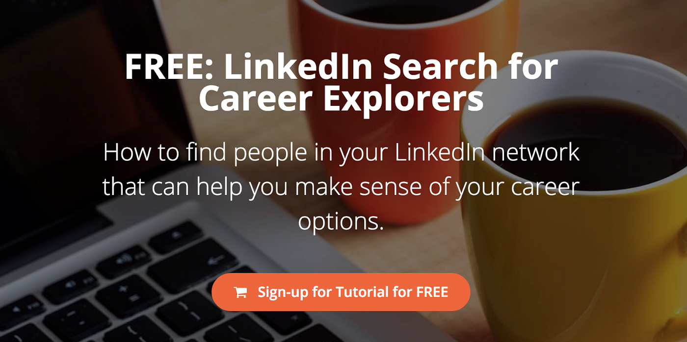 LinkedIn Search for Career Explorers Tutorial graphic - Everything you need to find the best people in your LinkedIn network in your career change.